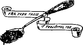 F&uuml;r jede Tasse 1 L&ouml;ffel Tee